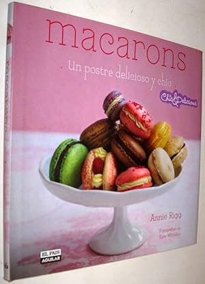 MACARONS - UN POSTRE DELICADO Y CHIC - ANNIE RIGG - ILUSTRADO