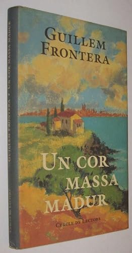 Imagen del vendedor de UN COR MASSA MADUR - GUILLEM FRONTERA - EN CATALAN a la venta por UNIO11 IMPORT S.L.