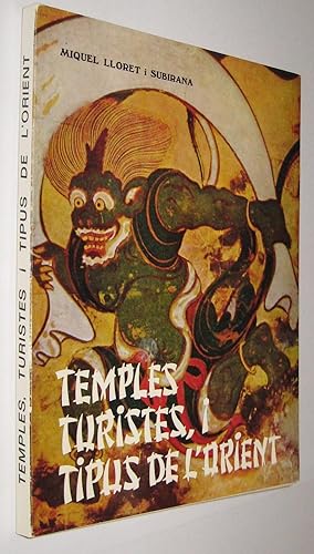 TEMPLES , TURISTES I TIPUS DE L ORIENT - MIQUEL LLORET I SUBIRANA - EN CATALAN