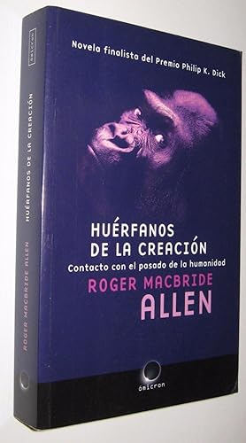 HUERFANOS DE LA CREACION - ROGER MACBRIDE ALLEN