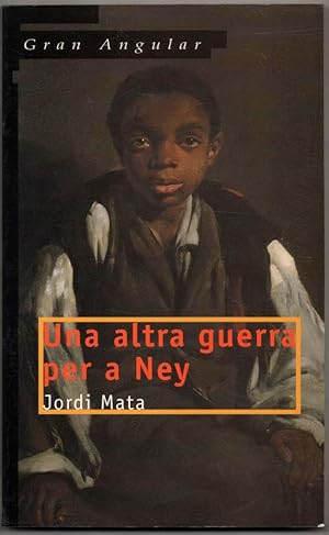 Seller image for UNA ALTRA GUERRA PER A NEY - JORDI MATA - EN CATALAN for sale by UNIO11 IMPORT S.L.