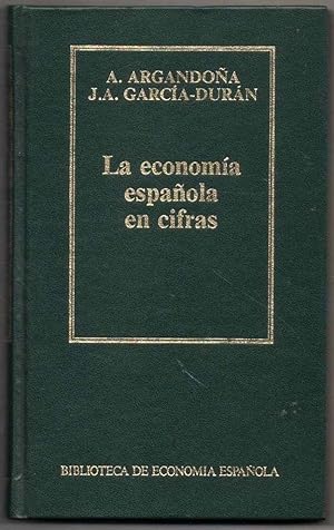 Imagen del vendedor de LA ECONOMIA ESPAOLA EN CIFRAS - A.ARGANDOA Y J,A.GARCIA-DURAN a la venta por UNIO11 IMPORT S.L.