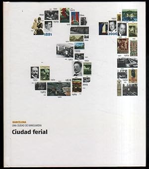 Imagen del vendedor de CIUDAD FERIAL - BARCELONA UNA CIUDAD DE VANGUARDIA - ILUSTRADO a la venta por UNIO11 IMPORT S.L.