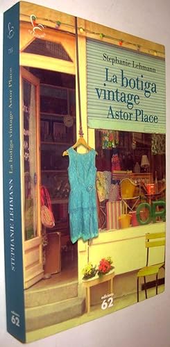 Imagen del vendedor de LA BOTIGA VINTAGE ASTOR PLACE - STEPHANIE LEHMANN - EN CATALAN a la venta por UNIO11 IMPORT S.L.