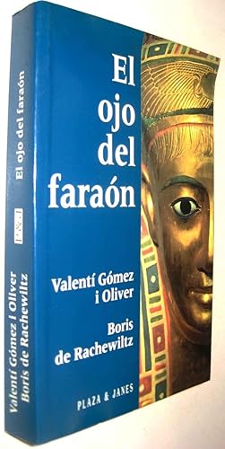 Seller image for EL OJO DEL FARAON - VALENTI GOMEZ I OLIVER Y BORIS DE RACHEWILTZ for sale by UNIO11 IMPORT S.L.