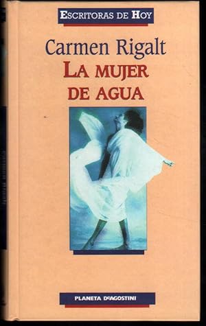 Imagen del vendedor de LA MUJER DE AGUA - CARMEN RIGALT a la venta por UNIO11 IMPORT S.L.