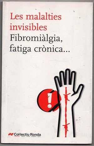 LES MALALTIES INVISIBLES - FIBROMIALGIA, FATIGA CRONICA . - EN CATALAN