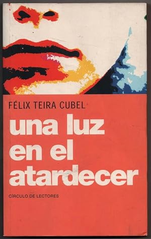 Bild des Verkufers fr UNA LUZ EN EL ATARDECER - FELIX TEIRA CUBEL zum Verkauf von UNIO11 IMPORT S.L.