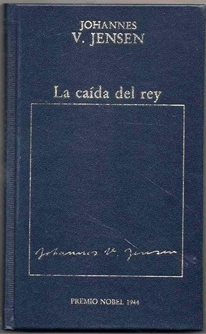 Imagen del vendedor de LA CAIDA DEL REY - JOHANNES V. JENSEN a la venta por UNIO11 IMPORT S.L.