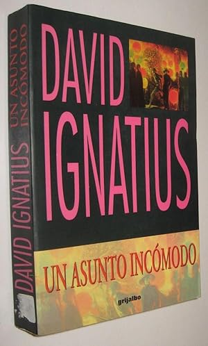 UN ASUNTO INCOMODO - DAVID IGNATIUS