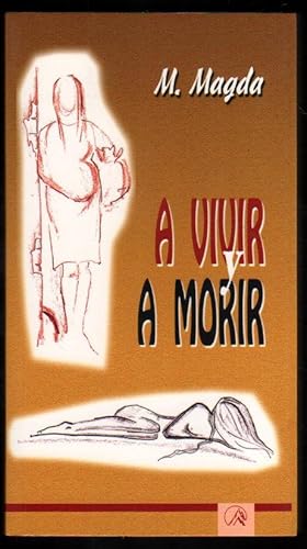 A VIVIR Y A MORIR - M.MAGDA