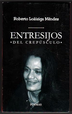 Image du vendeur pour ENTRESIJOS DEL CREPUSCULO - ROBERTO LOAISIGA MENDEZ mis en vente par UNIO11 IMPORT S.L.