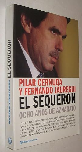 Imagen del vendedor de EL SEQUERON OCHO AOS DE AZNARATO - PILAR CERNUDA - ILUSTRADO * PLANETA 377 P a la venta por UNIO11 IMPORT S.L.