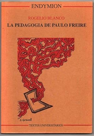 Imagen del vendedor de LA PEDAGOGIA DE PAULO FREIRE - ROGELIO BLANCO a la venta por UNIO11 IMPORT S.L.