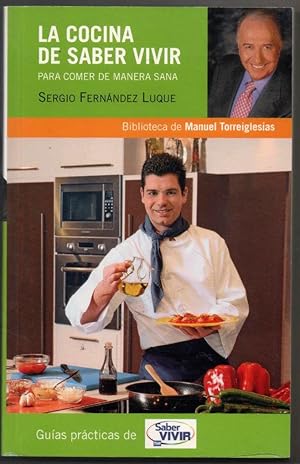 Imagen del vendedor de LA COCINA DE SABER VIVIR - SERGIO FERNANDEZ LUQUE a la venta por UNIO11 IMPORT S.L.