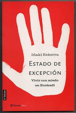 Imagen del vendedor de ESTADO DE EXCEPCION - VIVIR CON MIEDO EN EUSKADI - IAKI EZKERRA a la venta por UNIO11 IMPORT S.L.