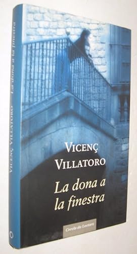 Image du vendeur pour LA DONA A LA FINESTRA - VICEN VILLATORO - EN CATALAN mis en vente par UNIO11 IMPORT S.L.