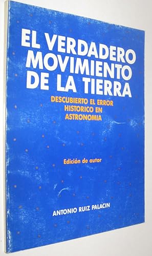 EL VERDADERO MOVIMIENTO DE LA TIERRA - ANTONIO RUIZ PALACIN