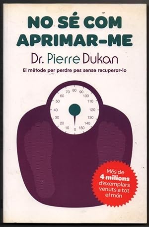 Image du vendeur pour NO SE COM APRIMAR-ME - DR. PIERRE DUKAN - EN CATALAN mis en vente par UNIO11 IMPORT S.L.