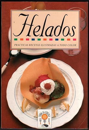 HELADOS - PRACTICAS RECETAS ILUSTRADAS A TODO COLOR