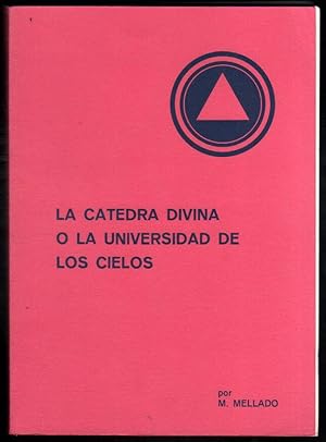 LA CATEDRA DIVINA O LA UNIVERSIDAD DE LOS CIELOS - M.MELLADO - DEDICATORIA AUTOR