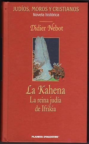 Image du vendeur pour LA KAHENA, LA REINA JUDIA DE IFRIKIA - DIDIER NEBOT mis en vente par UNIO11 IMPORT S.L.