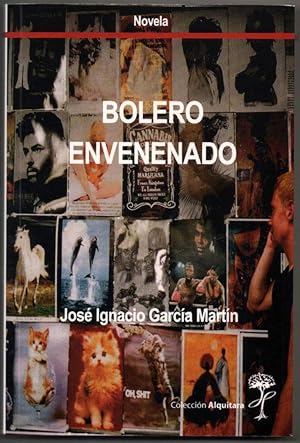 Imagen del vendedor de BOLERO ENVENENADO - JOSE IGNACIO GARCIA MARTIN - FIRMA Y DEDICATORIA DEL AUTOR a la venta por UNIO11 IMPORT S.L.