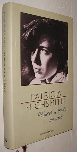 PAJAROS A PUNTO DE VOLAR - PATRICIA HIGHSMITH