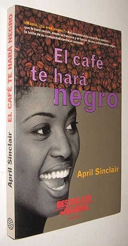 EL CAFE TE HARA NEGRO - APRIL SINCLAIR