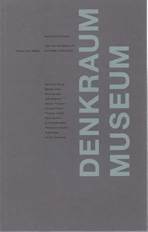 Bild des Verkufers fr Denkraum Museum. ber die Rezeption von Architektur und Kunst. zum Verkauf von Antiquariat Querido - Frank Hermann