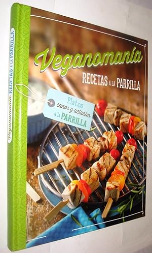 VEGANOMANIA - RECETAS A LA PARRILLA - ILUSTRADO