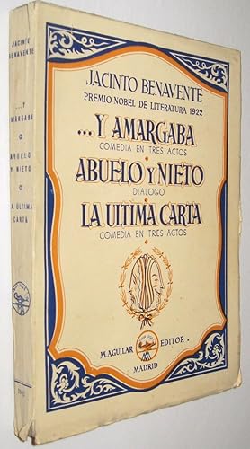 1942 .Y AMARGABA . ABUELO Y NIETO . LA ULTIMA CARTA - JACINTO BENAVENTE