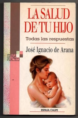 Imagen del vendedor de LA SALUD DE TU HIJO - JOSE IGNACIO DE ARANA a la venta por UNIO11 IMPORT S.L.