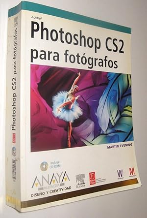 PHOTOSHOP CS2 PARA FOTOGRAFOS - MARTIN EVENING - INCLUYE CD-ROM