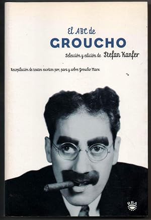 EL ABC DE GROUCHO - RECOPILACION DE TEXTOS ESCRITOS POR,PARA Y SOBRE GROUCHO