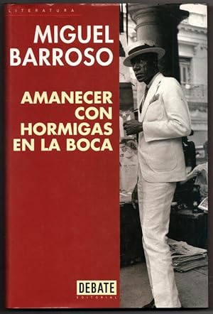 Imagen del vendedor de AMANECER CON HORMIGAS EN LA BOCA - MIGUEL BARROSO - FIRMADO POR AUTOR a la venta por UNIO11 IMPORT S.L.