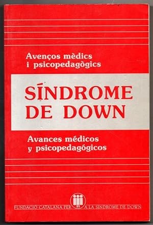 SINDROME DE DOWN - AVANCES MEDICOS Y PSICOPEDAGOGICOS - CATALAN Y CASTELLANO