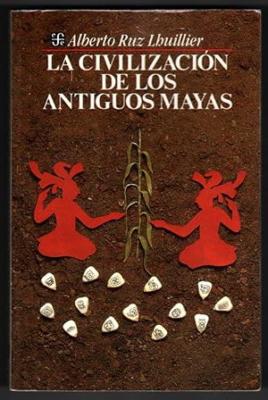 Seller image for LA CIVILIZACION DE LOS ANTIGUOS MAYAS - ALBERTO RUZ LHUILLIER - ILUSTRADO for sale by UNIO11 IMPORT S.L.