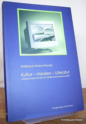 Bild des Verkufers fr Kultur - Medien - Literatur. Literaturwissenschaft als Medienkulturwissenschaft. zum Verkauf von Antiquariat Christian Strobel (VDA/ILAB)