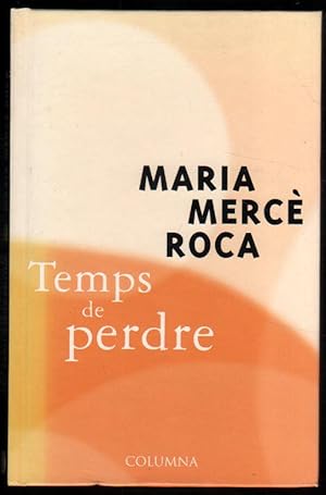 Imagen del vendedor de TEMPS DE PERDRE - MARIA MERCE ROCA - EN CATALAN a la venta por UNIO11 IMPORT S.L.