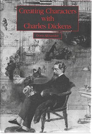 Seller image for Creating Characters with Charles Dickens for sale by Cher Bibler