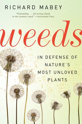 Imagen del vendedor de Weeds: In Defense of Nature's Most Unloved Plants (Paperback or Softback) a la venta por BargainBookStores