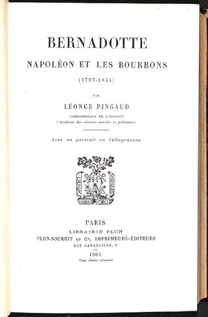 Bernadotte, Napoléon et les Bourbons (1797-1844)