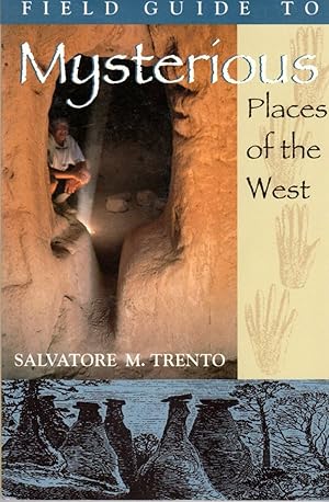 Image du vendeur pour A Field Guide to Mysterious Places of the West mis en vente par Clausen Books, RMABA