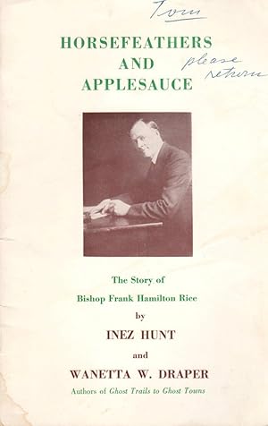 Bild des Verkufers fr Horsefeathers and Applesauce: The Story of Bishop Frank Hamilton Rice zum Verkauf von Clausen Books, RMABA