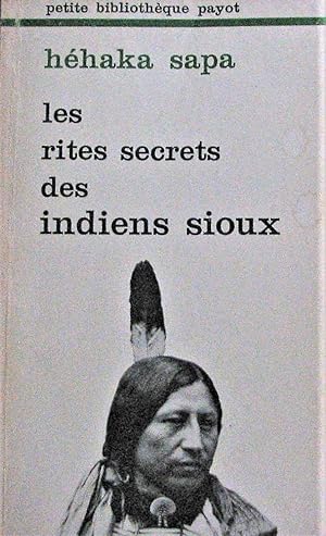 Image du vendeur pour Les rites secrets des Indiens Sioux mis en vente par Librairie La fort des Livres