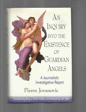 AN INQUIRY INTO THE EXISTENCE OF GUARDIAN ANGELS: A Journalist's Investigative Report. Translated...