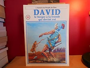 L'HISTOIRE DU PEUPLE DE DIEU NO 11 , DAVID LE BERGER A LA FRONDE QUI DEVINT ROI