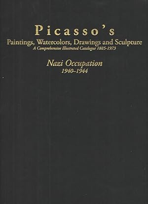 Immagine del venditore per Picasso's Paintings, Watercolors, Drawings and Sculpture, Nazi Occupation 1940-1944 venduto da Elder's Bookstore