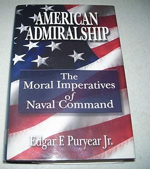 Seller image for American Admiralship: The Moral Imperatives of Naval Command for sale by Easy Chair Books